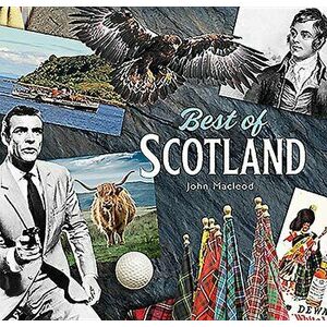 Best of Scotland: A Caledonian Miscellany - John MacLeod imagine