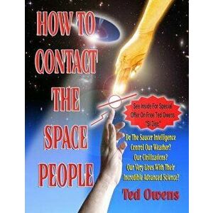 How to Contact the Space People, Paperback - Ted Owens imagine