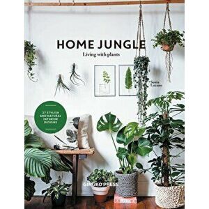 Home Jungle: Living with Plants, Hardcover - Sonia Lucano imagine