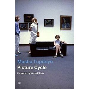 Picture Cycle, Paperback - Masha Tupitsyn imagine
