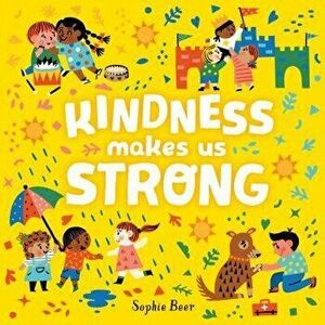Kindness Makes Us Strong - Sophie Beer imagine