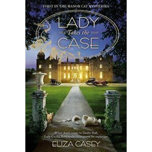 Lady Takes the Case, Paperback - Eliza Casey imagine
