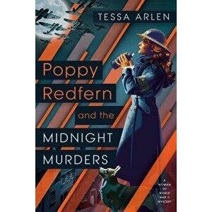 Poppy Redfern and the Midnight Murders, Paperback - Tessa Arlen imagine