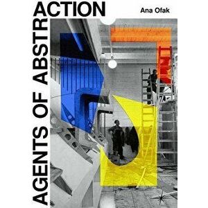 Agents of Abstraction, Paperback - Ana Ofak imagine