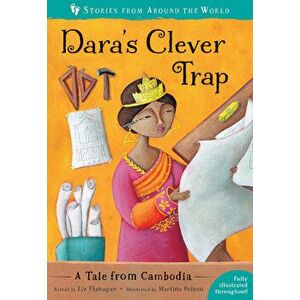 Dara's Clever Trap: A Tale from Cambodia, Paperback - Liz Flanagan imagine