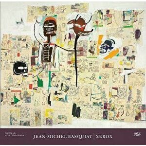 Jean-Michel Basquiat: Xerox, Hardcover - Jean-Michel Basquiat imagine