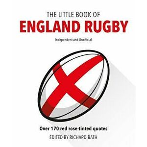 Little Book of England Rugby, Hardcover - Richard Bath imagine