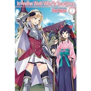 In Another World with My Smartphone: Volume 7, Paperback - Patora Fuyuhara imagine
