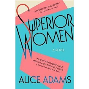 Superior Women, Paperback - Alice Adams imagine