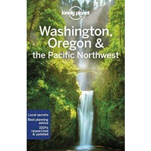 Lonely Planet Washington, Oregon & the Pacific Northwest, Paperback - Lonely Planet imagine