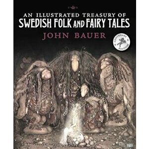 An Illustrated Treasury of Swedish Folk and Fairy Tales, Hardcover - John Bauer imagine