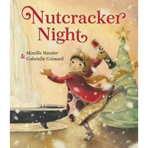 Nutcracker Night, Hardcover - Mireille Messier imagine
