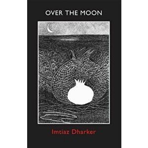 Over the Moon - Imtiaz Dharker imagine