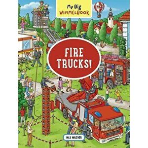 My Big Wimmelbook--Fire Trucks! - Max Walther imagine