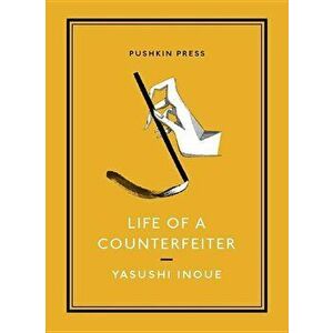 Life of a Counterfeiter, Paperback - Yasushi Inoue imagine