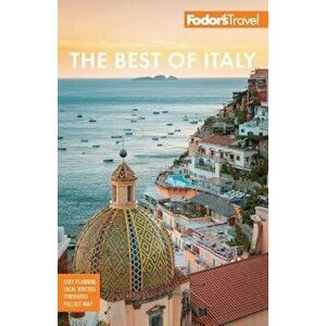 Fodor's the Best of Italy: Rome, Florence, Venice & the Top Spots in Between, Paperback - Fodor's Travel Guides imagine