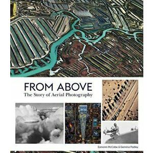 From Above: The Story of Aerial Photography, Hardcover - Eamonn McCabe imagine