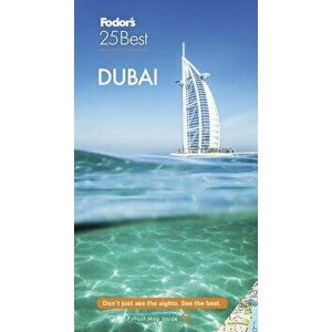 Fodor's Dubai 25 Best, Paperback - Fodor's Travel Guides imagine