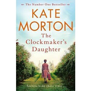The Clockmaker's Daughter - Kate Morton imagine
