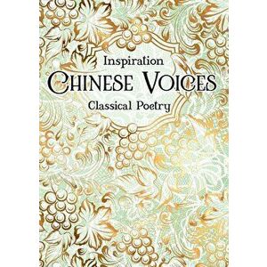 Chinese Voices: Classical Poetry, Hardcover - Zu-Yan Chen imagine