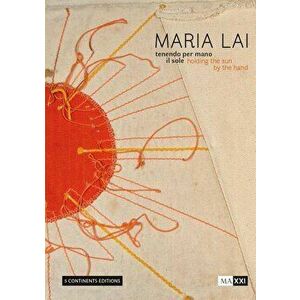 Maria Lai. Holding the Sun by the Hand, Paperback - Maria Alicata imagine