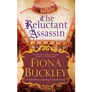 The Reluctant Assassin: An Elizabethan Mystery, Paperback - Fiona Buckley imagine