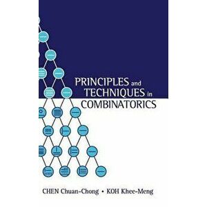 Principles and Techniques in Combinatorics, Hardcover - Chen Chuan-Chong imagine