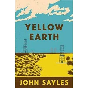 Yellow Earth, Hardcover - John Sayles imagine
