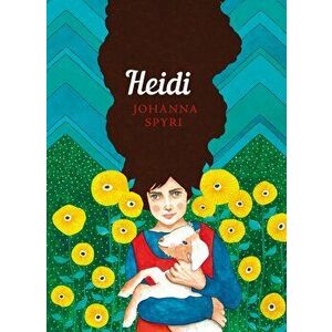 Heidi : The Sisterhood - Johanna Spyri imagine