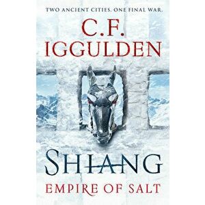 Shiang : Empire of Salt Book II - C. F. Iggulden imagine