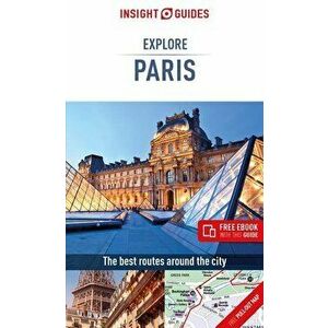 Insight Guides Explore Paris (Travel Guide with Free Ebook), Paperback - Insight Guides imagine