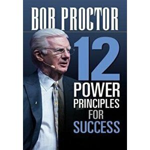 12 Power Principles for Success, Hardcover - Bob Proctor imagine