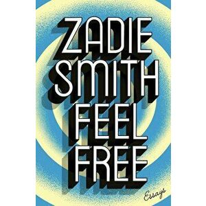 Feel Free : Essays - Zadie Smith imagine