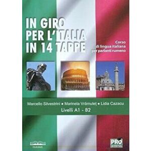 In giro per l'Italia in 14 tappe. Corso di lingua italiana per parlanti rumeno Livelli A1 - B2 - Marcello Silvestrini imagine