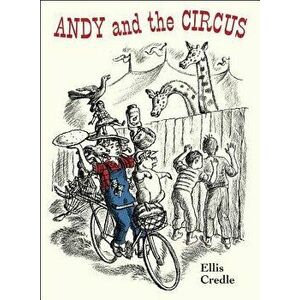 Andy and the Circus, Hardcover - Ellis Credle imagine