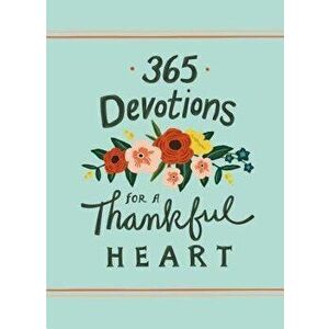 365 Devotions for a Thankful Heart, Hardcover - Zondervan imagine