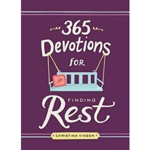 365 Devotions for Finding Rest, Hardcover - Christina Vinson imagine