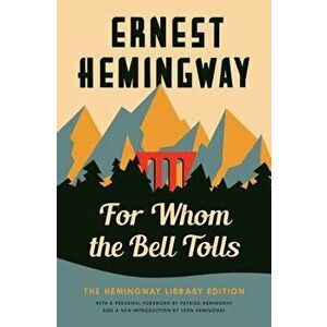 For Whom the Bell Tolls: The Hemingway Library Edition, Hardcover - Ernest Hemingway imagine