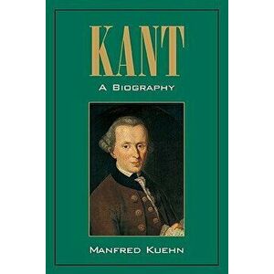 Kant, Paperback - Manfred Kuehn imagine