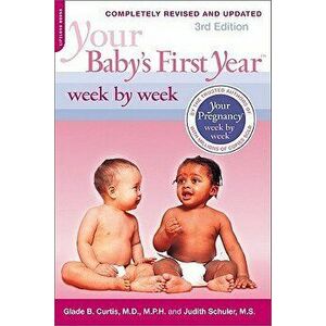 Your Baby's First Year Week by Week, Paperback - Glade B. Curtis imagine