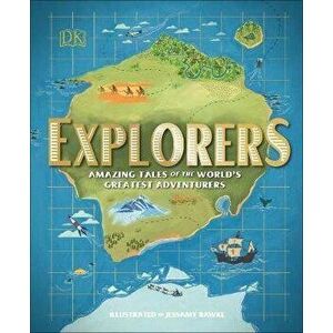 Explorers : Amazing Tales of the World's Greatest Adventurers - Nellie Huang imagine