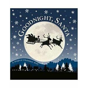 Goodnight, Santa : A Magical Christmas Story - *** imagine