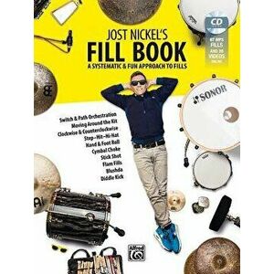 Jost Nickel's Fill Book: A Systematic & Fun Approach to Fills, Book, CD & Online Video, Paperback - Jost Nickel imagine