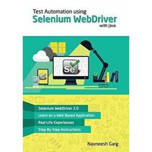 Test Automation Using Selenium Webdriver with Java: Step by Step Guide, Paperback - MR Navneesh Garg imagine
