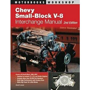 Chevy Small-Block V-8 Interchange Manual: 2nd Edition, Paperback - David Lewis imagine