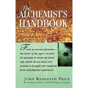 The Alchemist's Handbook, Paperback - John Randolph Price imagine