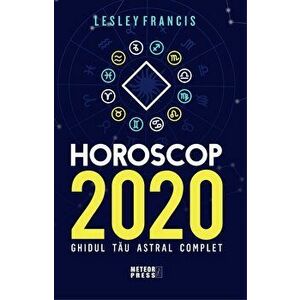 Horoscop 2020. Ghidul tau astral complet - Lesley Francis imagine