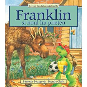 Franklin si noul lui prieten - Paulette Bourgeois imagine