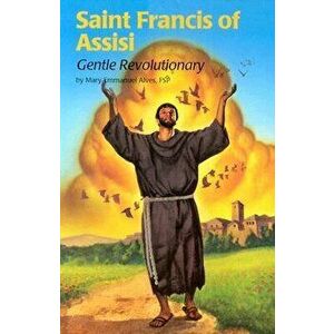 Saint Francis Gentle REV (Ess), Paperback - Patrick Kelley imagine