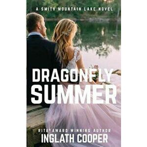 Dragonfly Summer: A Smith Mountain Lake Novel, Paperback - Inglath Cooper imagine